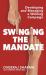 Swinging the Mandate : Developing and Managing a Winning Campaign