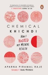 Chemical Khichdi : How I Hack My Mental Health