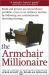 The Armchair Millionaire : How Ordinary People Can Build Extraordinary Wealth