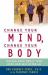 Change Your Mind, Change Your Body : Feeling Good about Your Body and Self After 40