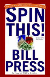 Spin This! : All the Ways We Don't Tell the Truth