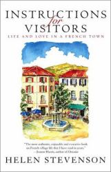 Instructions for Visitors : Life and Love in a French Town