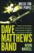 Dave Matthews Band : Music for the People, Revised and Updated