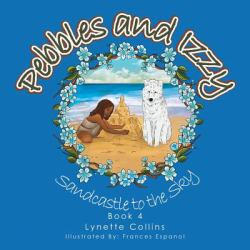 Pebbles and Izzy : Sandcastle to the Sky