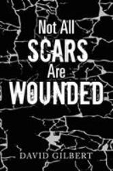 Not All Scars Are Wounded