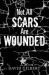 Not All Scars Are Wounded