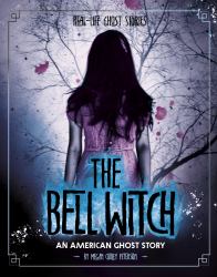 The Bell Witch : An American Ghost Story