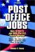 Post Office Jobs : How to Get a Job with the U. S. Postal Service