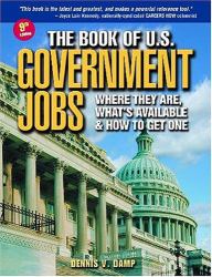 The Book of U. S. Government Jobs : Where They Are, What's Available, and How to Get One