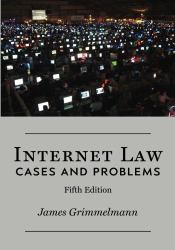 Internet Law : Cases and Problems