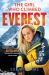 The Girl Who Climbed Everest : The Inspirational Story of Alyssa Azar, Australia's Youngest Adventurer