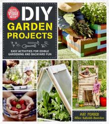 The Little Veggie Patch Co. DIY Garden Projects : Easy Activities for Edible Gardening and Backyard Fun