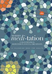 Modern Meditation : Colouration-Repetition, Focus, Creativity