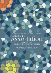 Modern Meditation : Coloring for Focus and Creativity