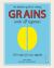 Grains, Seeds and Legumes : 150 Recipes for Every Appetite