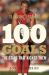 100 Goals : The Stars That Kicked Them