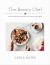 The Beauty Chef : Delicious Food for Radiant Skin, Gut Health and Wellbeing