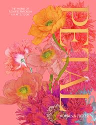 Petal : A World of Flowers Through the Artist's Eye