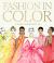 Fashion in Color : A Journey Through Every Hue