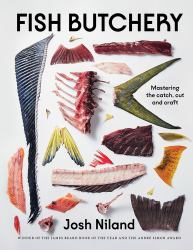 Fish Butchery : Mastering the Catch, Cut, and Craft