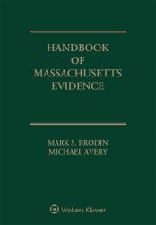 Handbook of Massachusetts Evidence : 2019 Edition