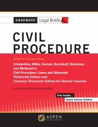 Casenote Legal Briefs for Civil Procedure, Keyed to Friedenthal, Miller, Sexton, and Hershkoff