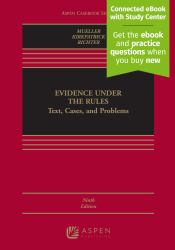 Evidence under the Rules : Text, Cases, and Problems