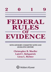 Federal Rules of Evidence: with Advisory Committee Notes and Legislative History : 2019 Statutory Supplement