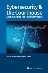 Cybersecurity and the Courthouse : Federal, State, and Local