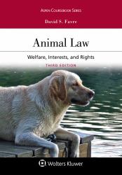 Animal Law : Welfare, Interests, and Rights