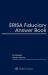 ERISA Fiduciary Answer Book