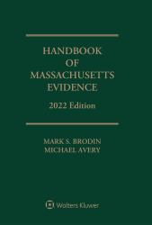 Handbook of Massachusetts Evidence : 2022 Edition