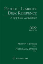 Product Liability Desk Reference : A Fifty-State Compendium, 2022 Edition