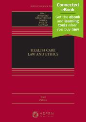 Health Care Law and Ethics : [Connected EBook]