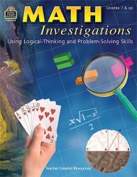 Math Investigations : Using Logical-Thinking and Problem-Solving Skills