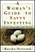 A Woman's Guide to Savvy Investing : Everything You Need to Know to Protect Your Future