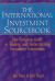 The International Investment Sourcebook : The Complete Guide to Finding and Understanding Investment Information