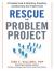 Rescue the Problem Project