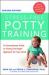 Stress-Free Potty Training : A Commonsense Guide to Finding the Right Approach for Your Child