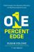 The One-Percent Edge : Small Changes That Guarantee Relevance and Build Sustainable Success