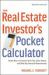 The Real Estate Investor's Pocket Calculator : Simple Ways to Compute Cash Flow, Value, Return, and Other Key Financial Measurements