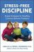 Stress-Free Discipline : Simple Strategies for Handling Common Behavior Problems