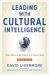 Leading with Cultural Intelligence, Second Editon : The Real Secret to Success