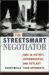 The Streetsmart Negotiator : How to Outwit, Outmaneuver, and Outlast Your Opponents