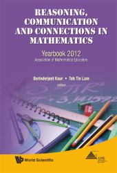 Reasoning, Communication and Connections in Mathematics : Yearbook 2012, Association of Mathematics Educators