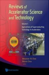 REVIEWS OF ACCELERATOR SCIENCE AND TECHNOLOGY - VOLUME 5