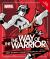 Marvel the Way of the Warrior : Marvel's Mightiest Martial Artists