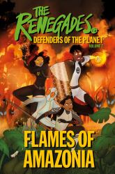 The Renegades: Flames of Amazonia