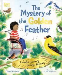 The Mystery of the Golden Feather : A Mindful Journey Through Birdsong