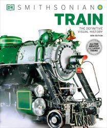 Train : The Definitive Visual History